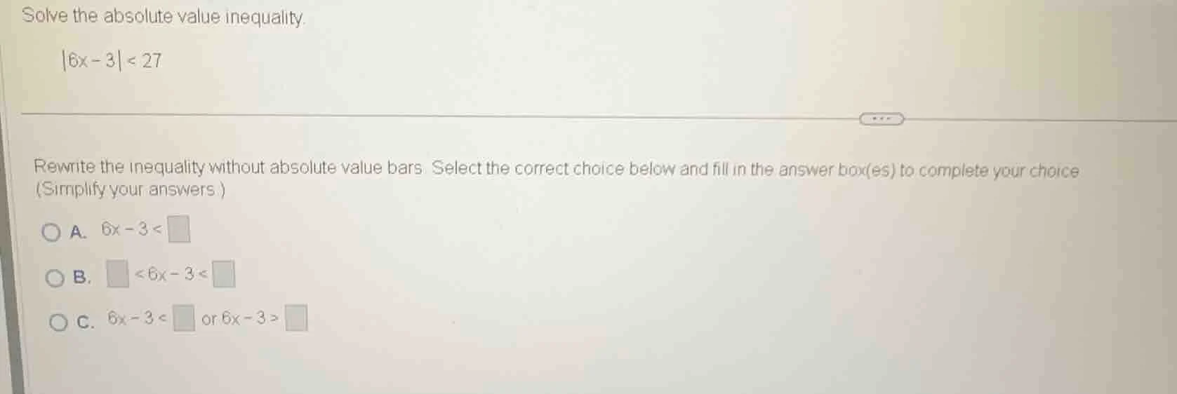 solve the absolute value inequality. |6x - 3| < 27 rewrite the inequali…