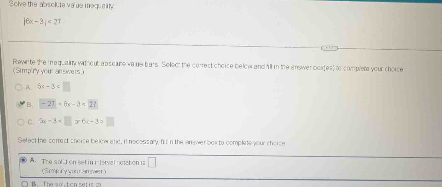 solve the absolute value inequality |6x - 3| < 27 rewrite the inequalit…