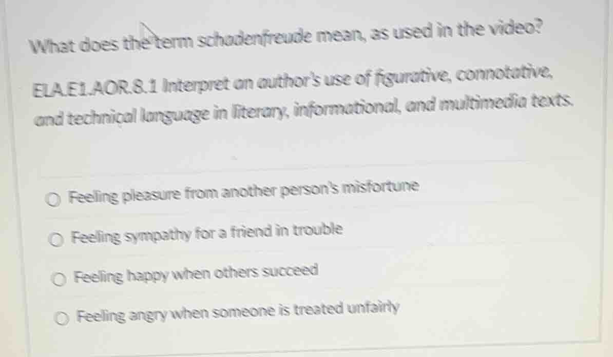 what does the term schadenfreude mean, as used in the video? ela.e1.aor…