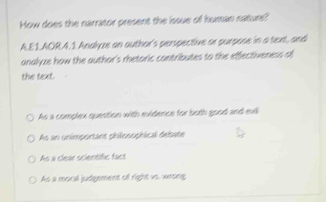 how does the narrator present the issue of human nature? a.e1.aor.a.1 a…
