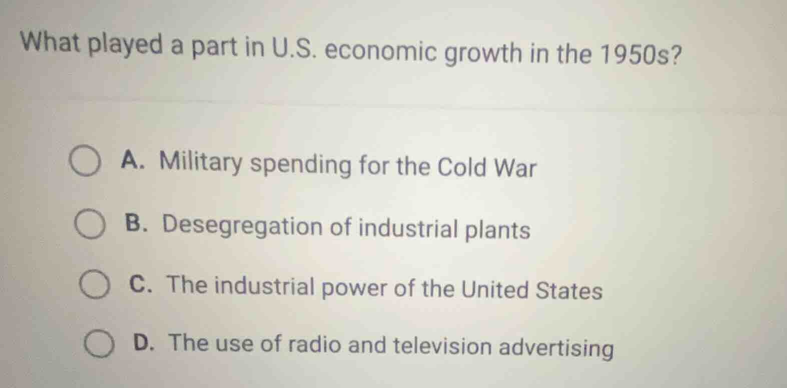 what played a part in u.s. economic growth in the 1950s? a. military sp…