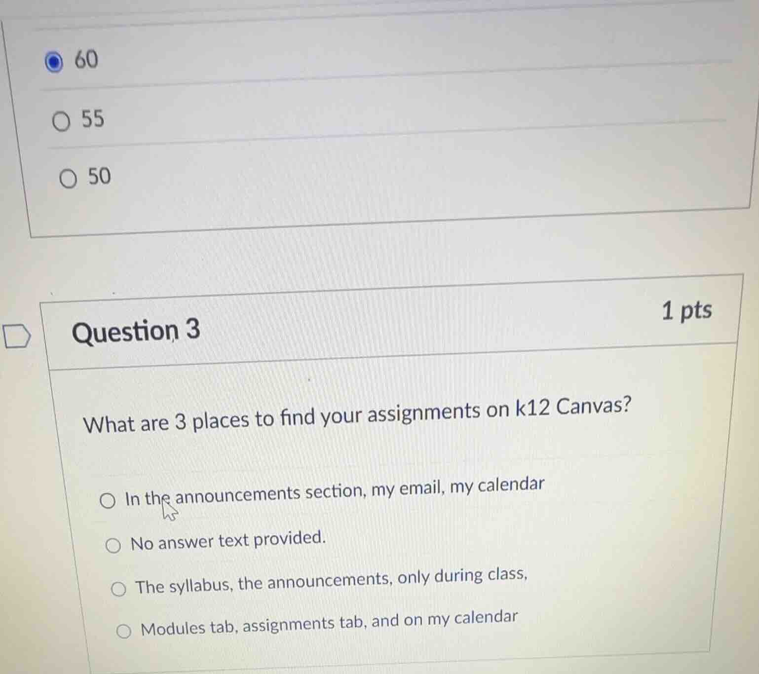question 3 1 pts what are 3 places to find your assignments on k12 canv…
