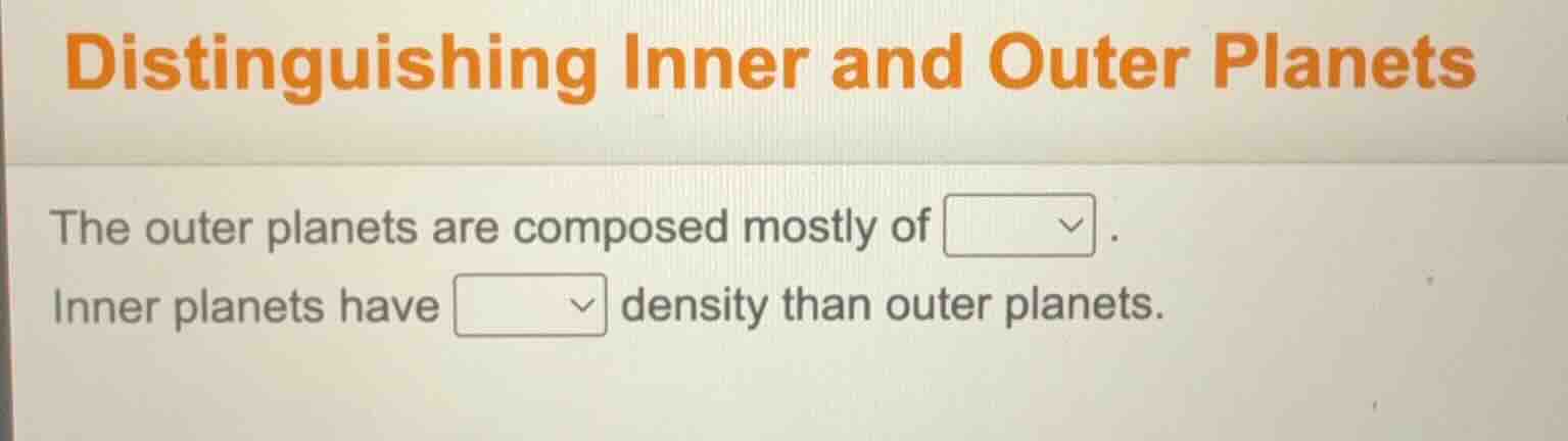 distinguishing inner and outer planets the outer planets are composed m…