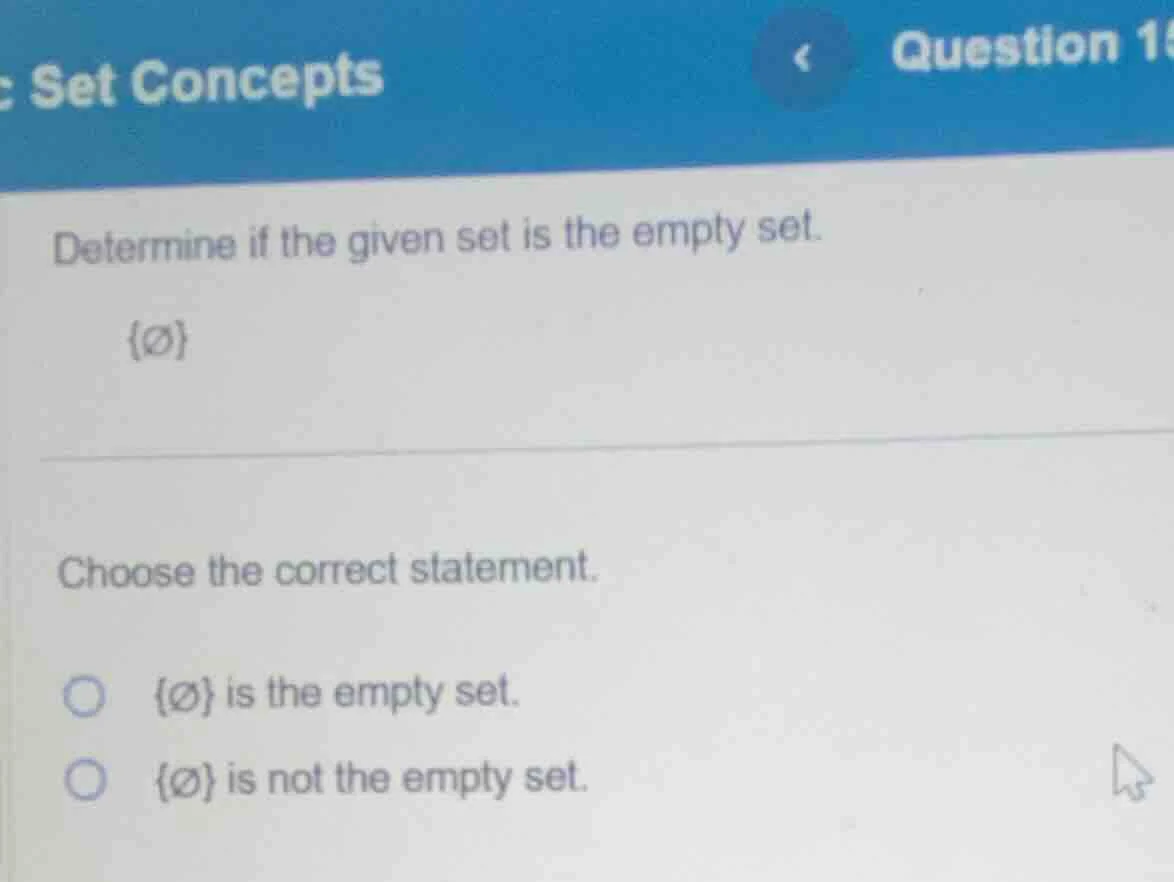 set concepts question 1 determine if the given set is the empty set. {∅…