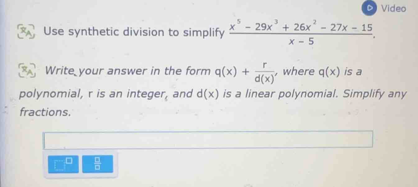use synthetic division to simplify \\(\\frac{x^5 - 29x^3 + 26x^2 - 27x …