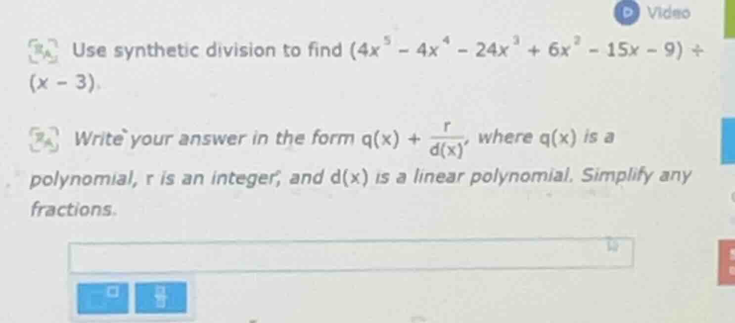 use synthetic division to find ((4x^{5}-4x^{4}-24x^{3}+6x^{2}-15x - 9)d…