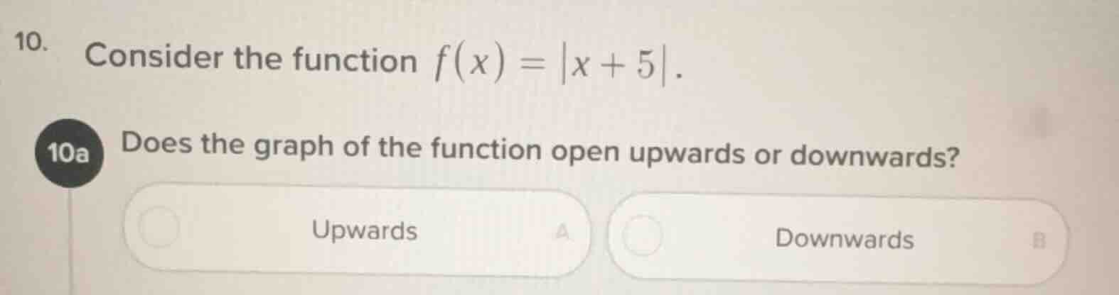 10. consider the function $f(x)=|x + 5|$. 10a does the graph of the fun…
