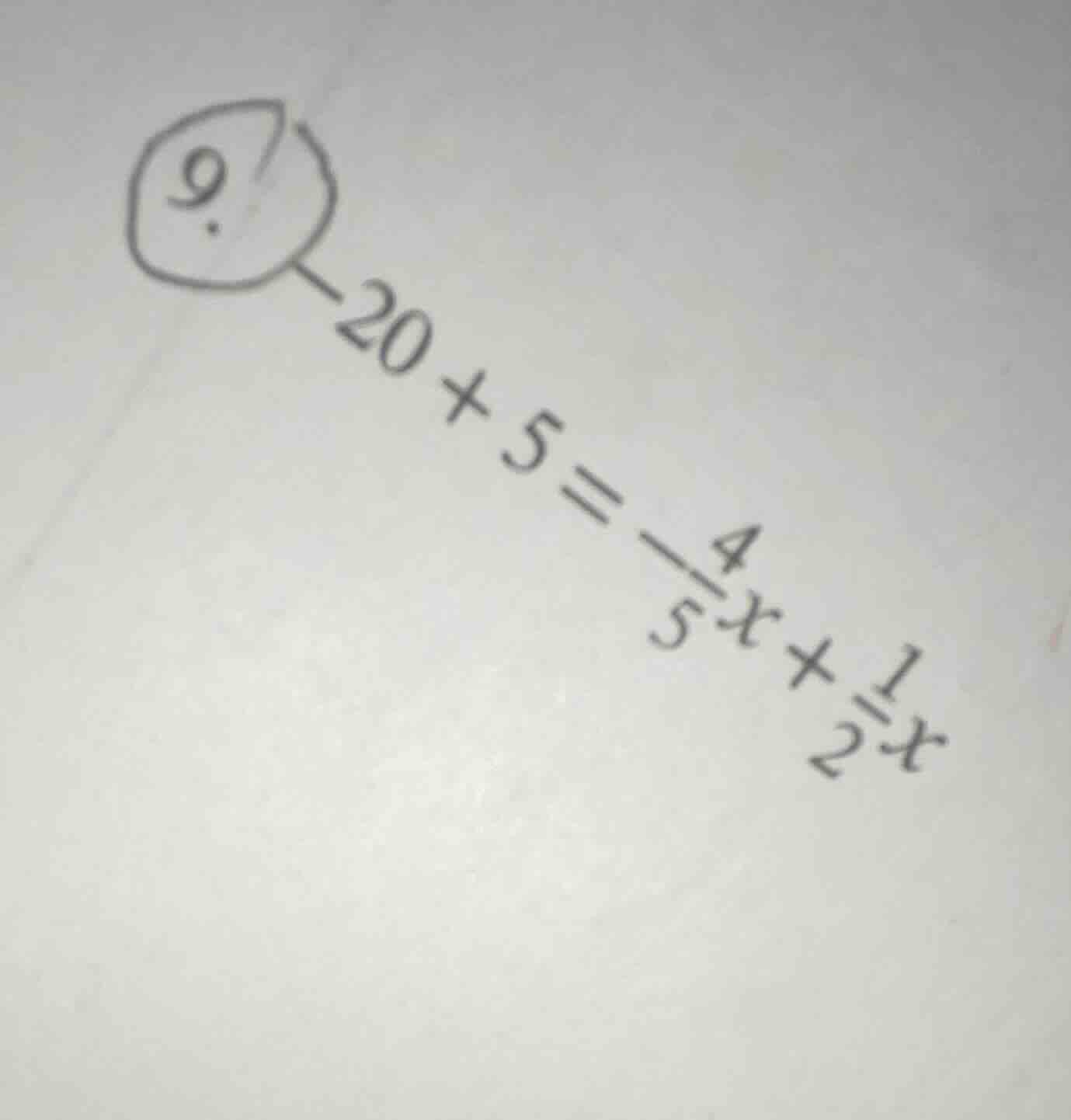 9. 20 + 5 = \\frac{4}{5}x + \\frac{1}{2}x