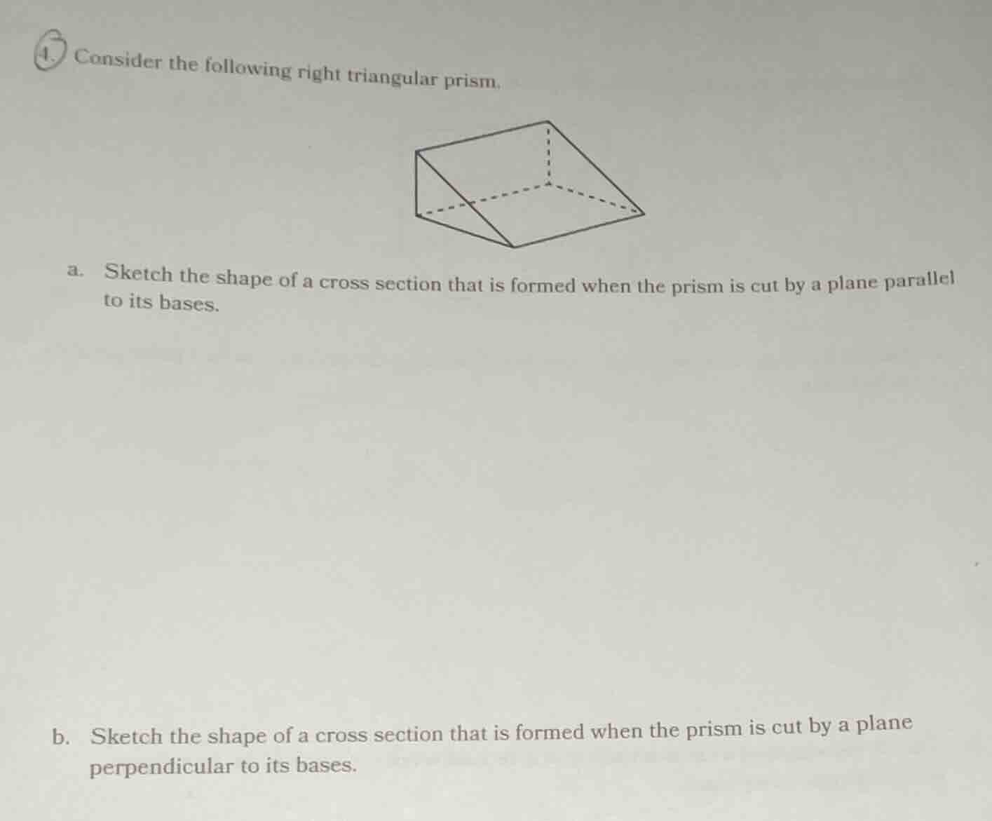 4. consider the following right triangular prism. a. sketch the shape o…