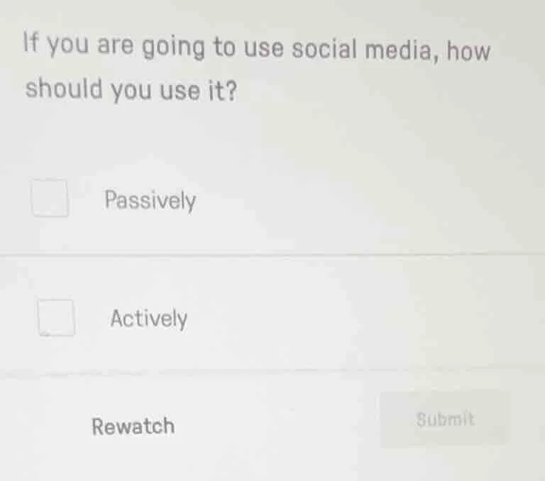 if you are going to use social media, how should you use it? passively …