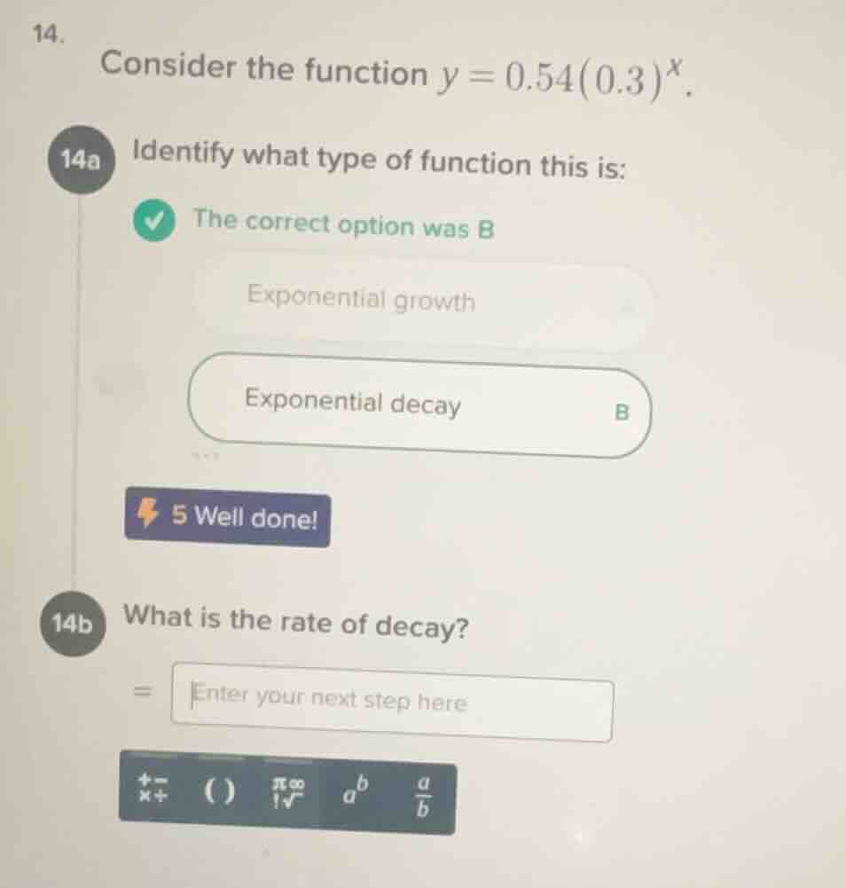 14. consider the function $y = 0.54(0.3)^x$. 14a identify what type of …