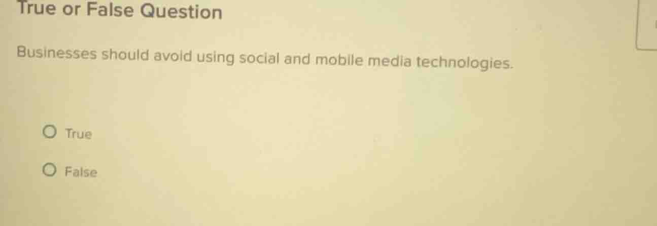 true or false question businesses should avoid using social and mobile …