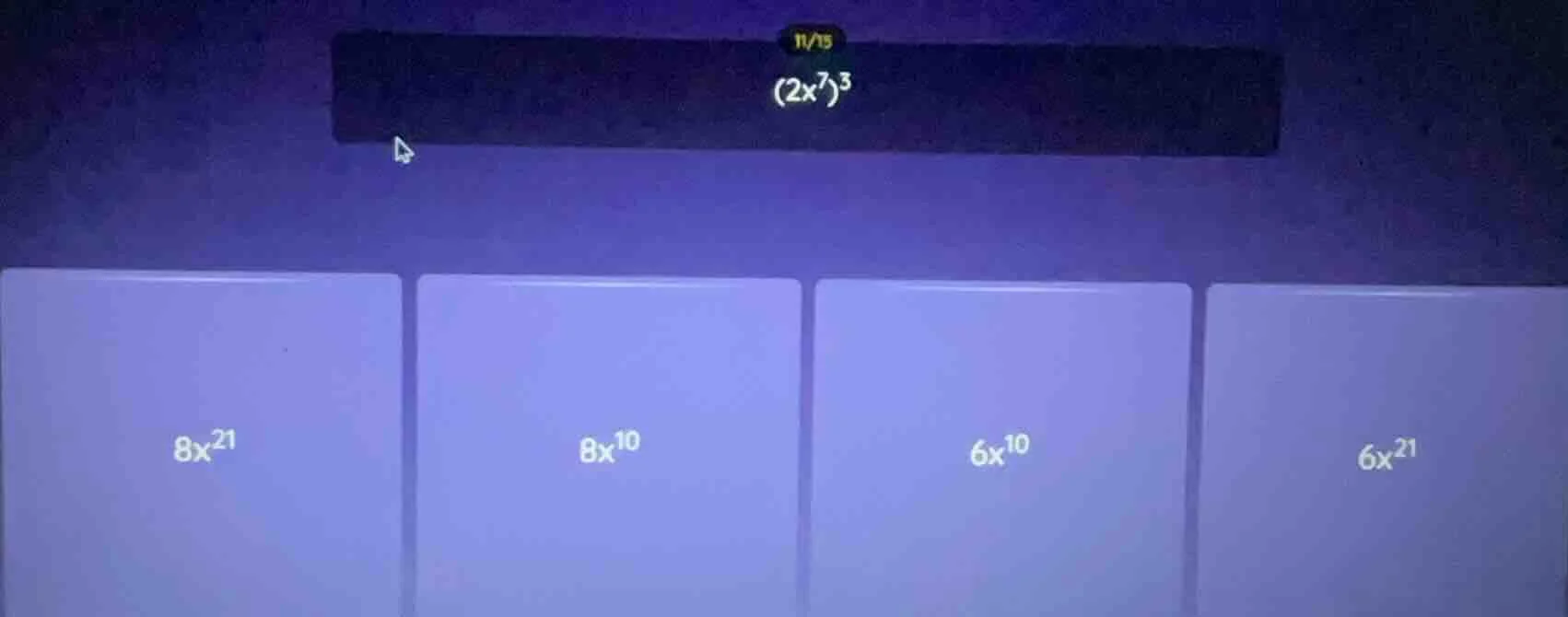 (2x⁷)³ 8x²¹ 8x¹⁰ 6x¹⁰ 6x²¹