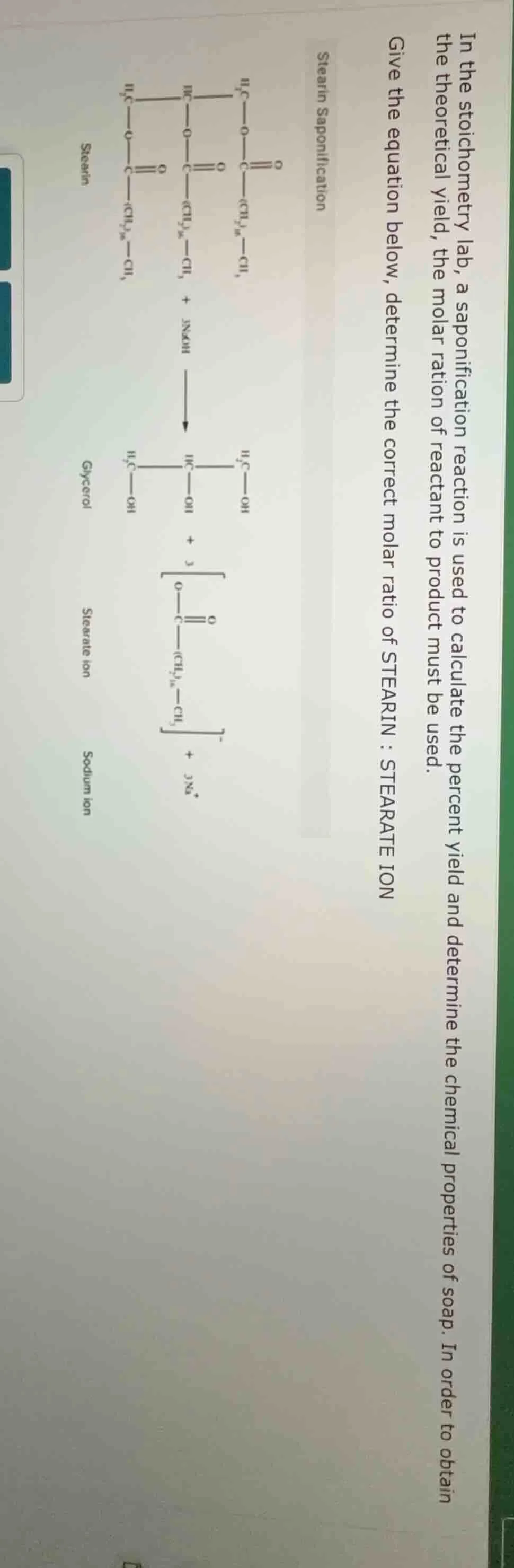 in the stoichometry lab, a saponification reaction is used to calculate…