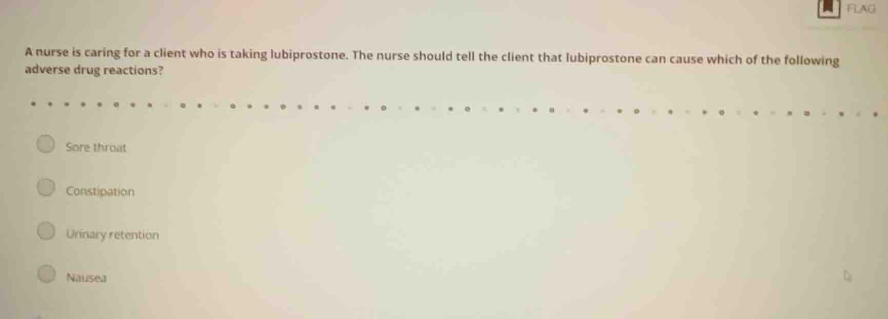 a nurse is caring for a client who is taking lubiprostone. the nurse sh…