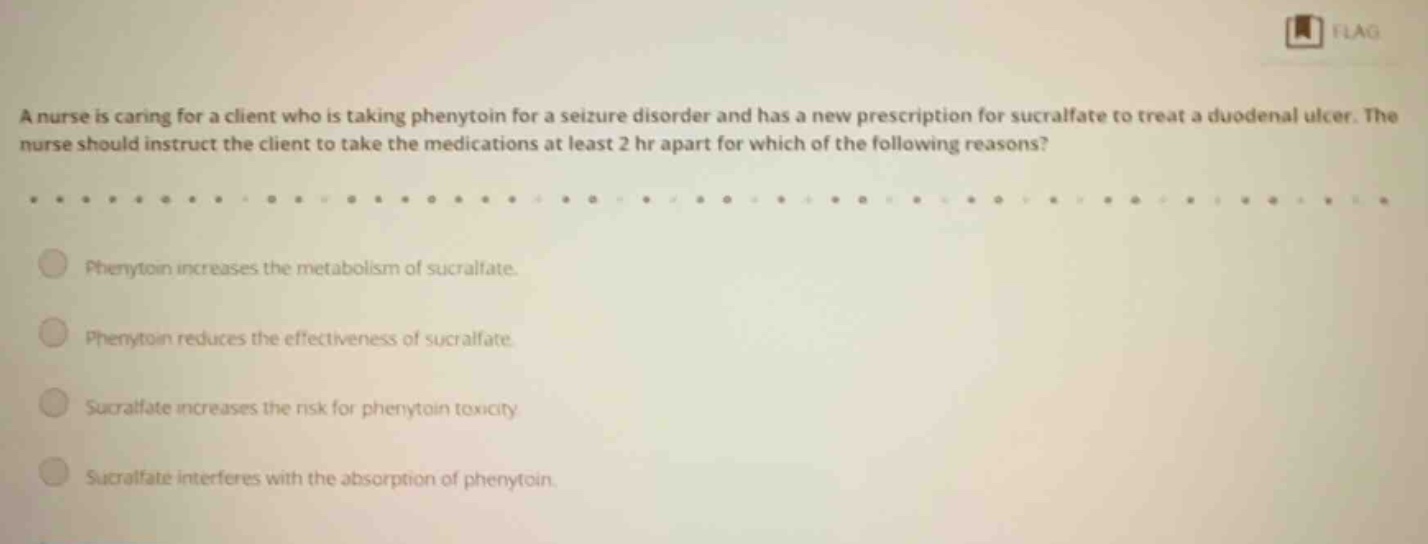 a nurse is caring for a client who is taking phenytoin for a seizure di…