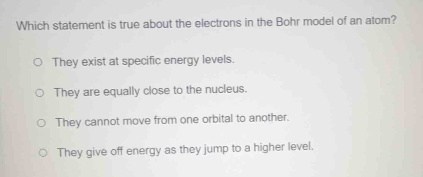 which statement is true about the electrons in the bohr model of an ato…