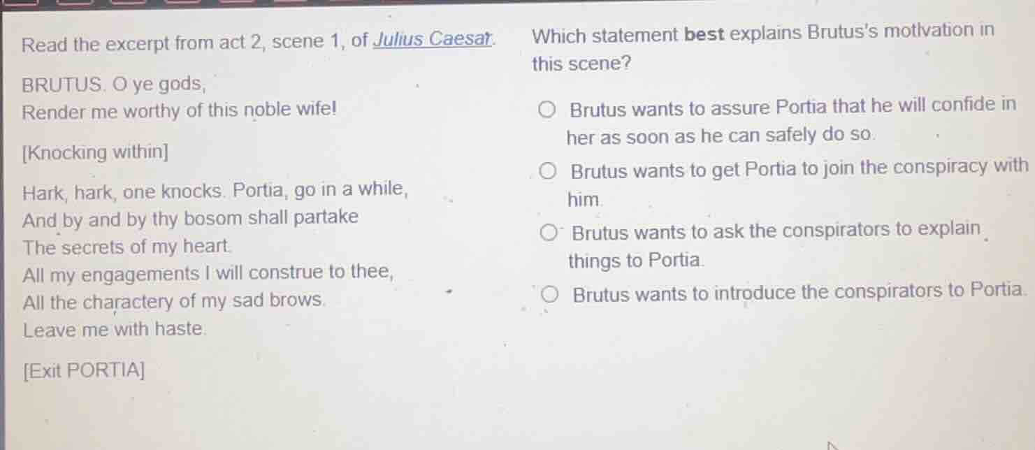 read the excerpt from act 2, scene 1, of julius caesar. brutus. o ye go…