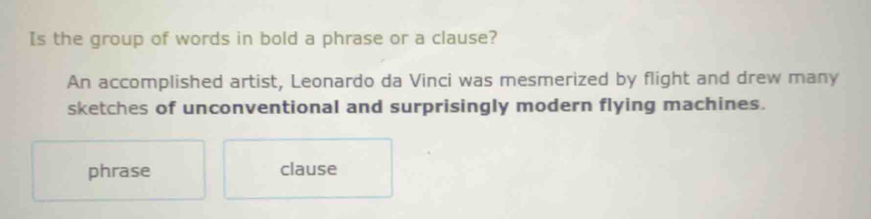 is the group of words in bold a phrase or a clause? an accomplished art…