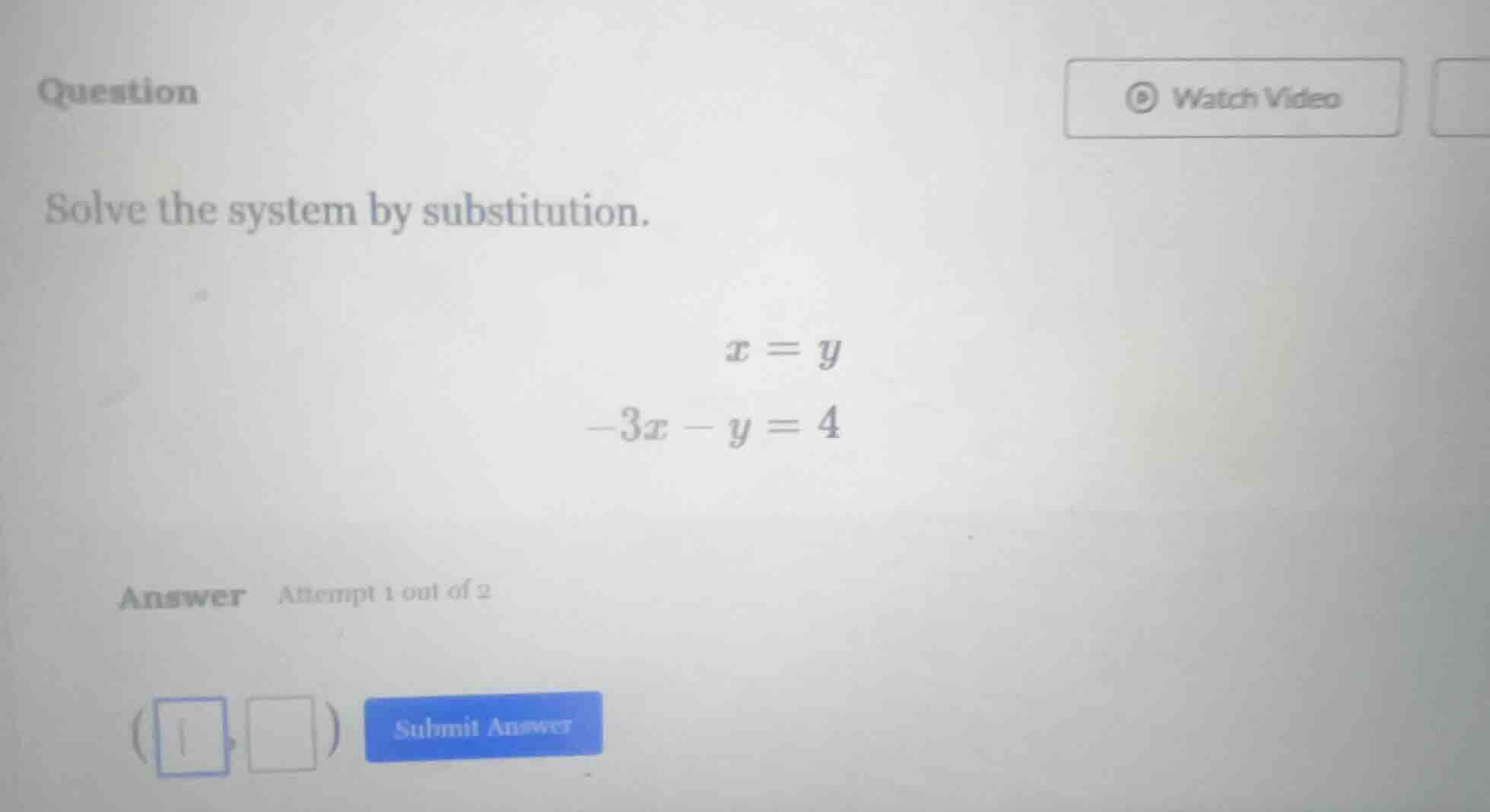 question solve the system by substitution. $x = y$ $-3x - y = 4$ answer…