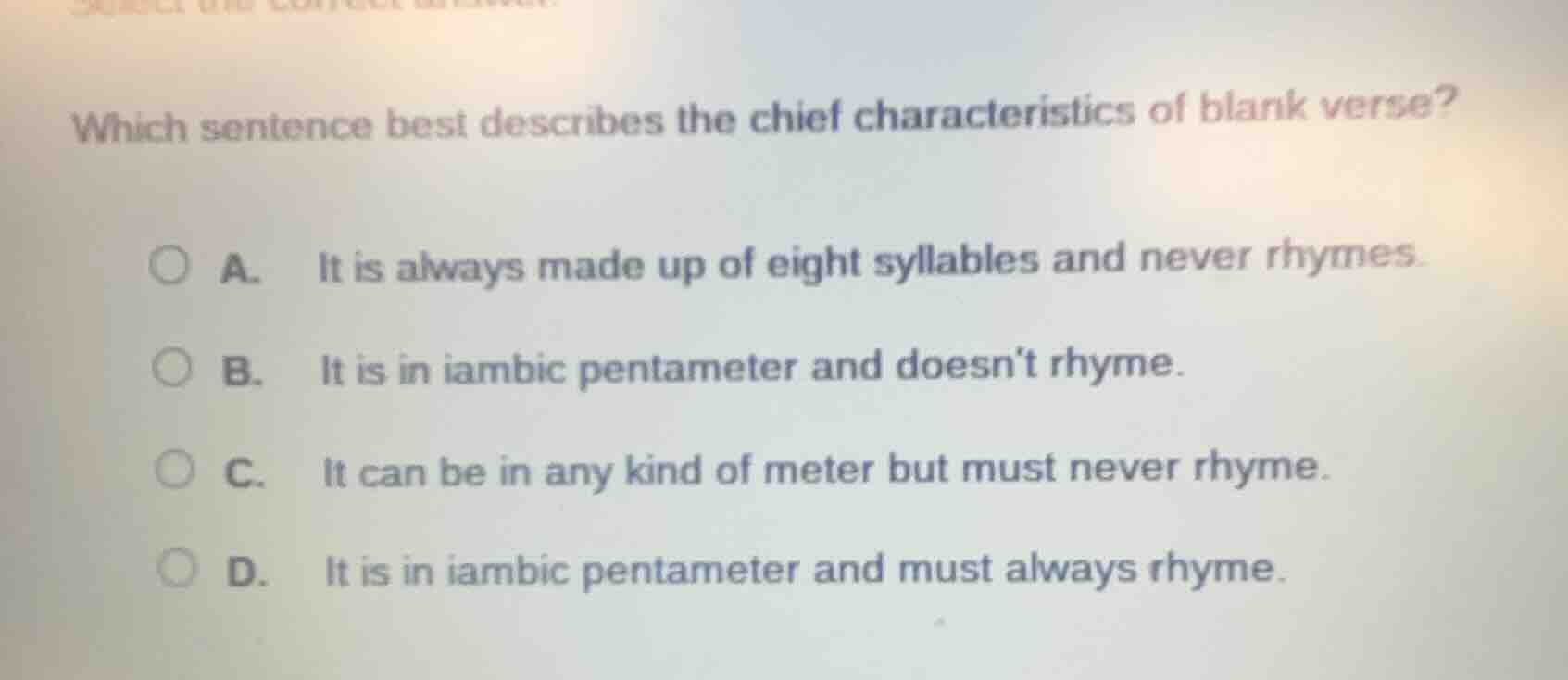 which sentence best describes the chief characteristics of blank verse?…