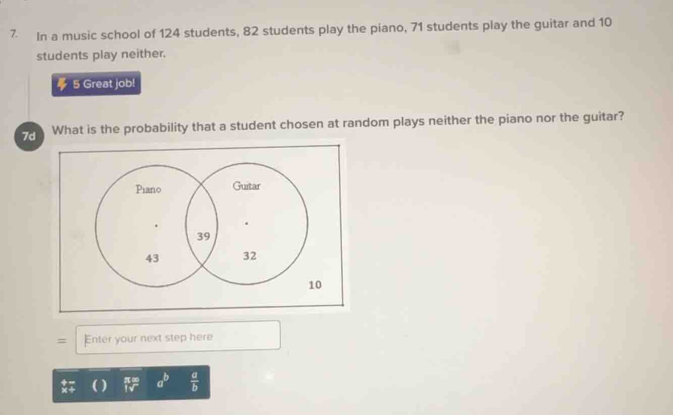 7. in a music school of 124 students, 82 students play the piano, 71 st…