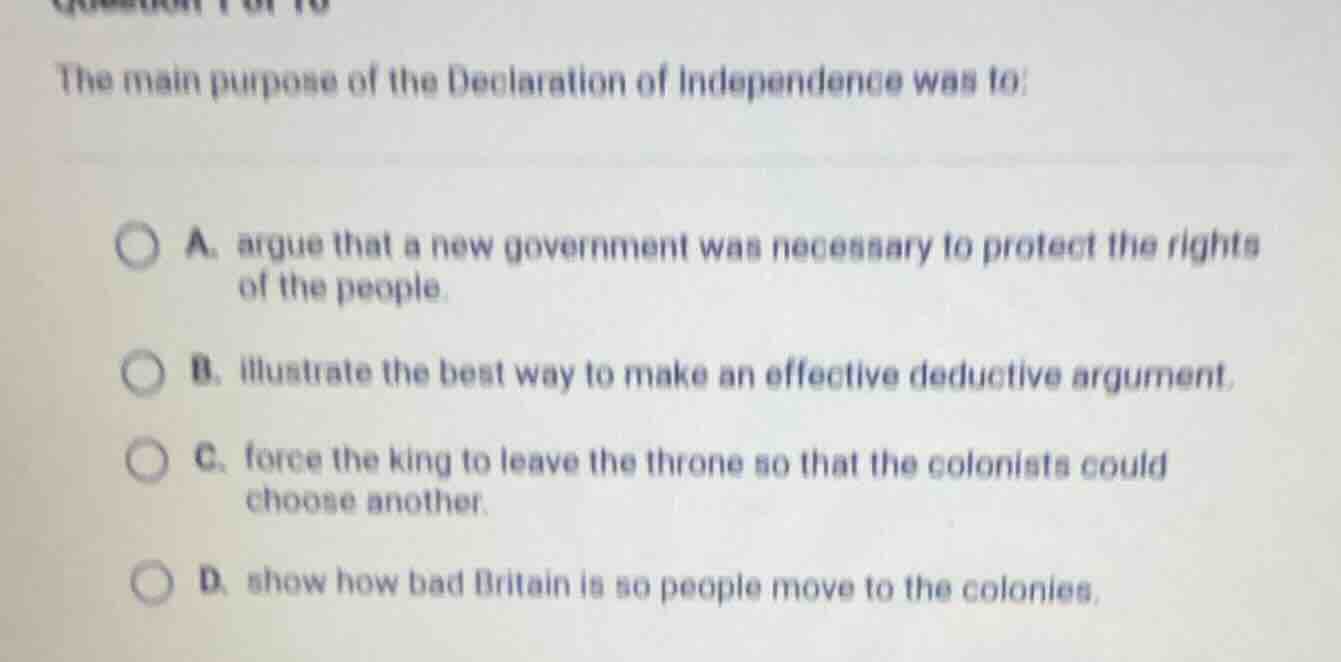 the main purpose of the declaration of independence was to: a. argue th…