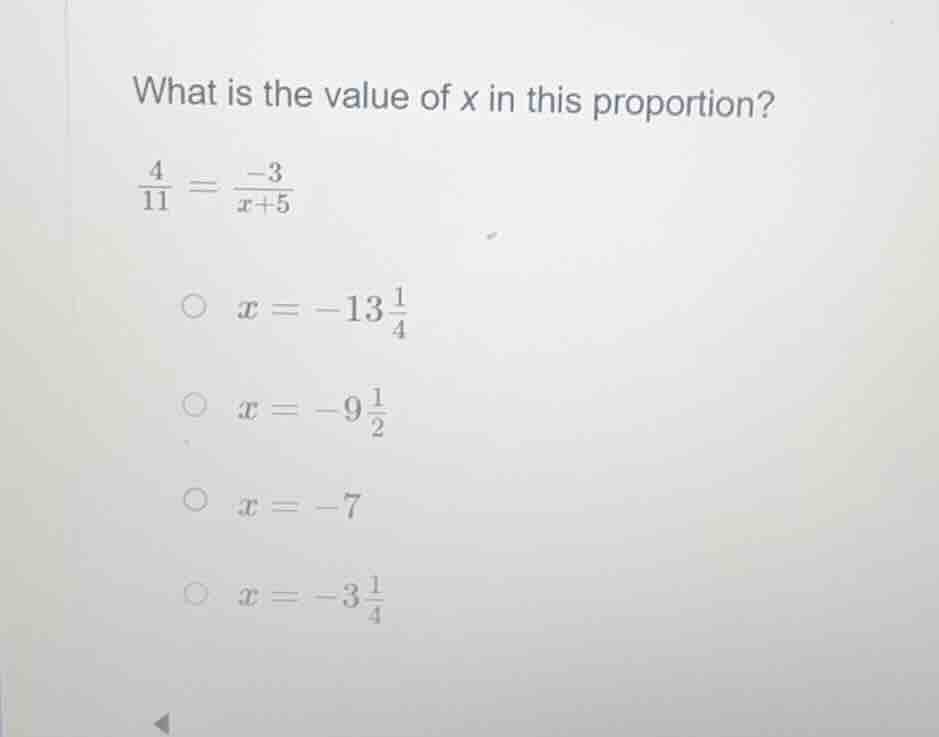 what is the value of x in this proportion?\\(\frac{4}{11} = \frac{-3}{x…