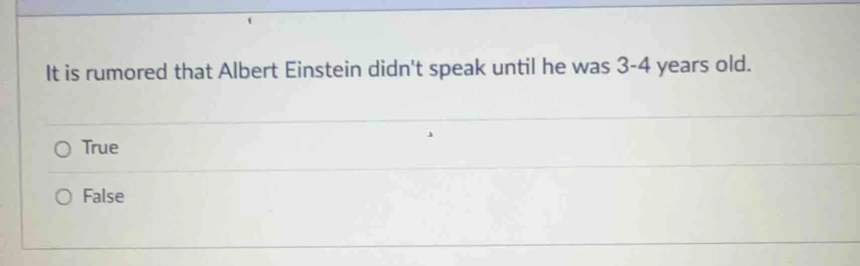 it is rumored that albert einstein didnt speak until he was 3-4 years o…
