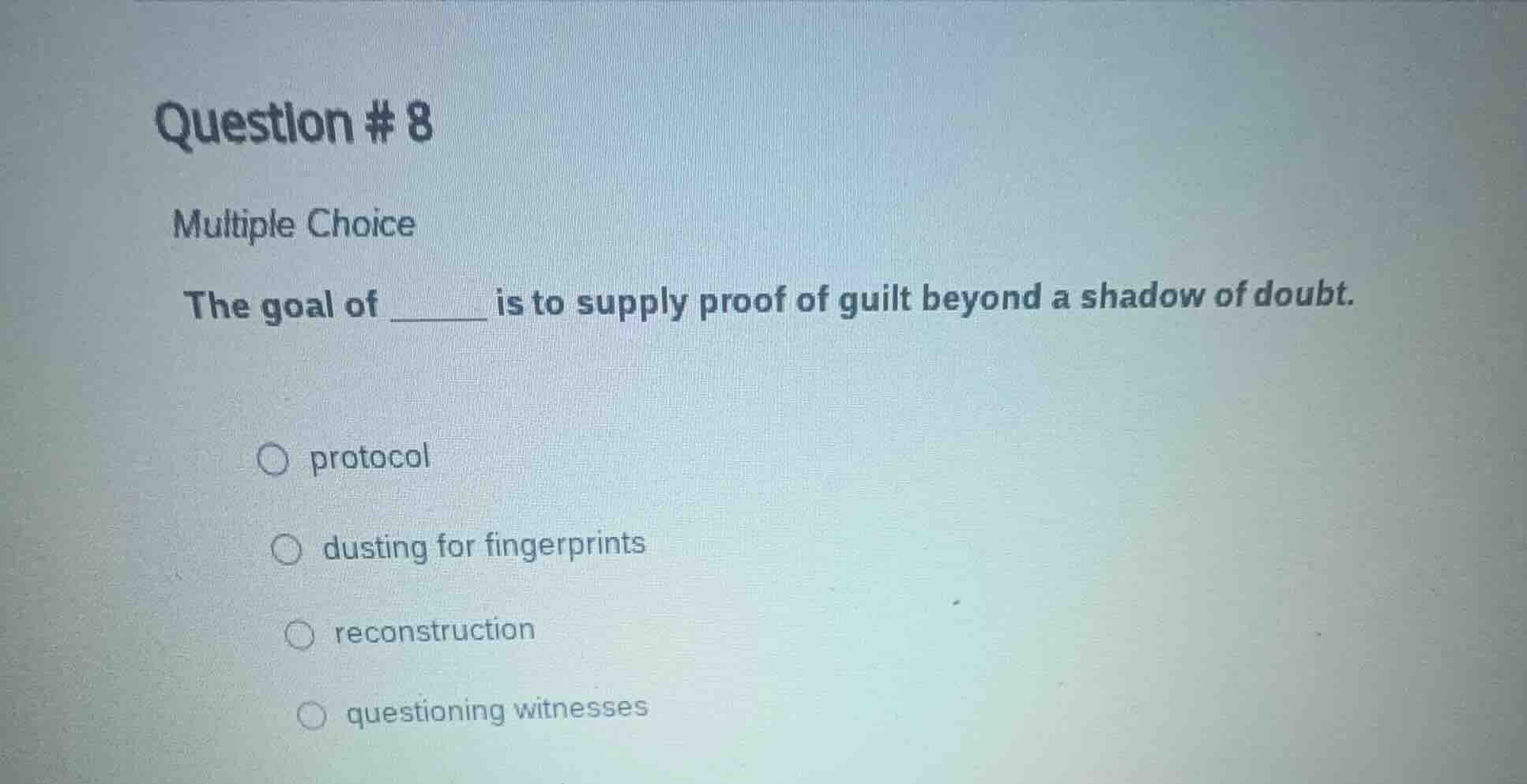 question # 8 multiple choice the goal of ______ is to supply proof of g…