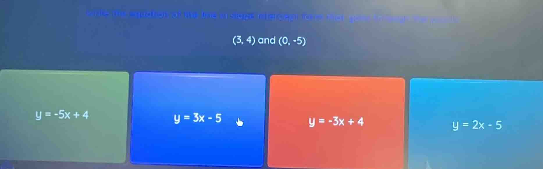 write the equation of the line in slope intercept form that goes throug…