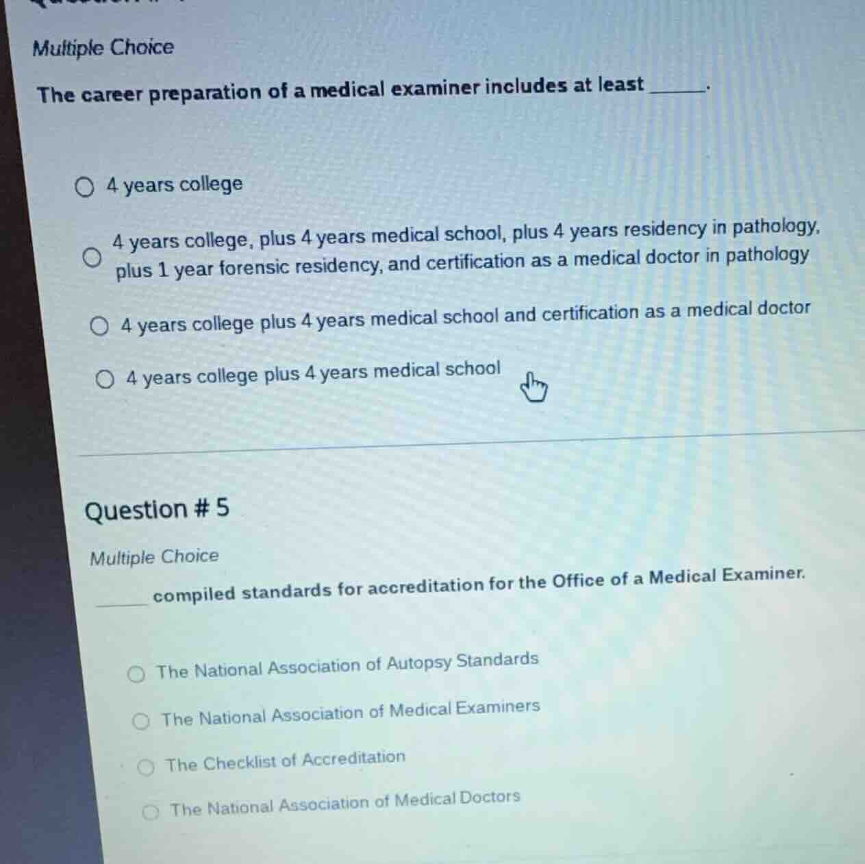 multiple choice the career preparation of a medical examiner includes a…
