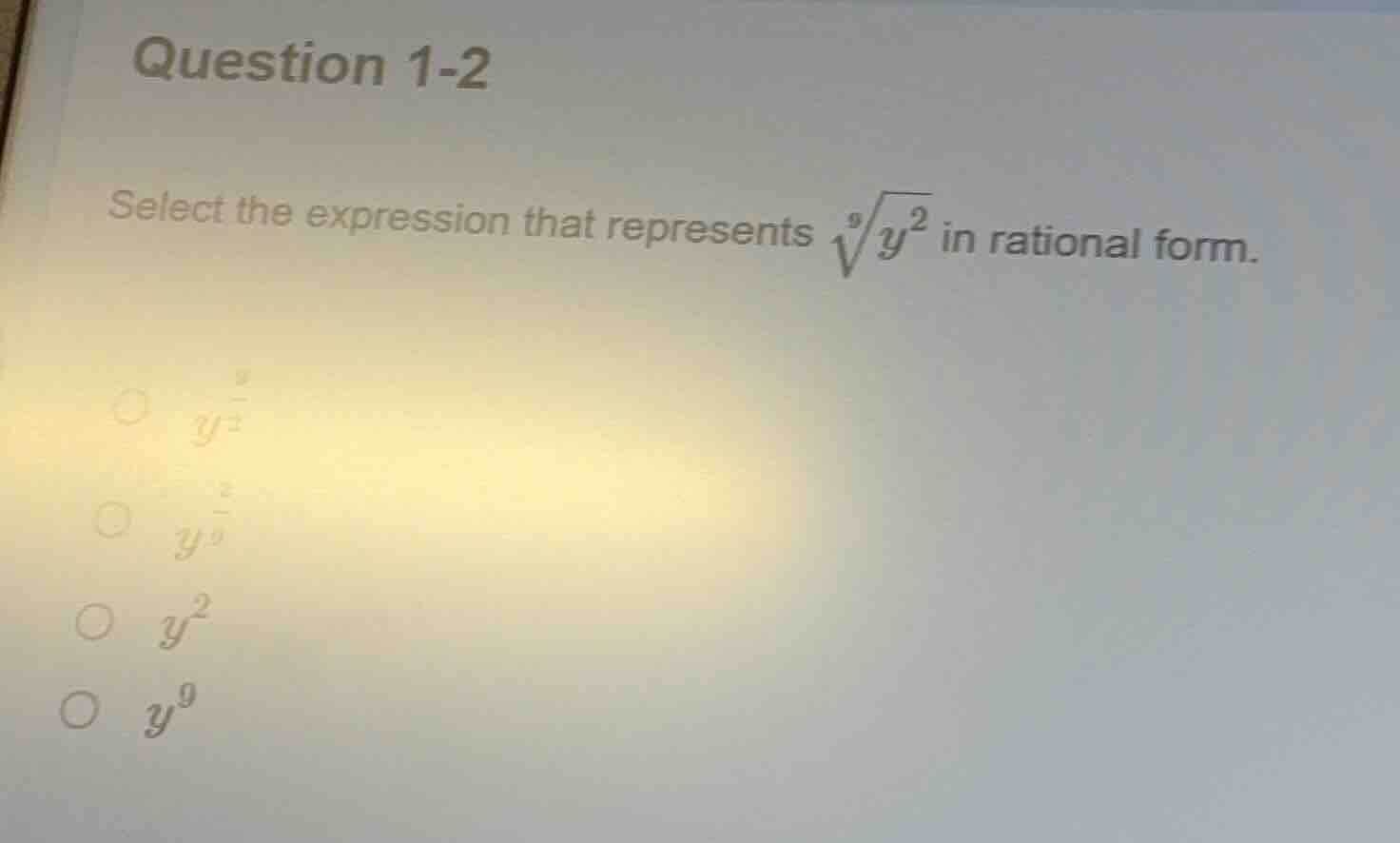 question 1-2 select the expression that represents \\(\\sqrt9{y^2}\\) i…