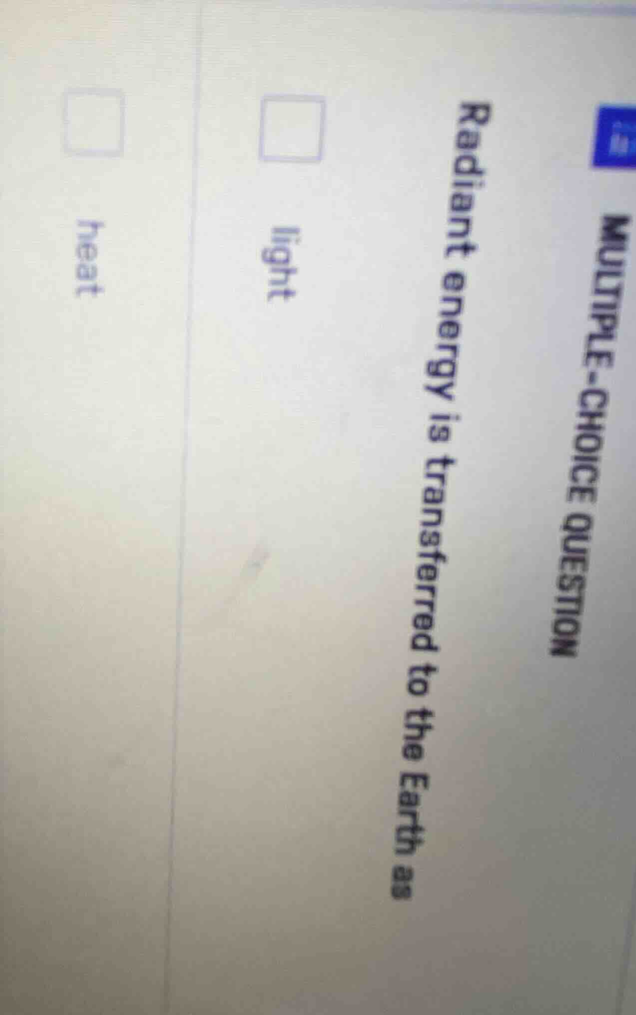 multiple-choice question radiant energy is transferred to the earth as …