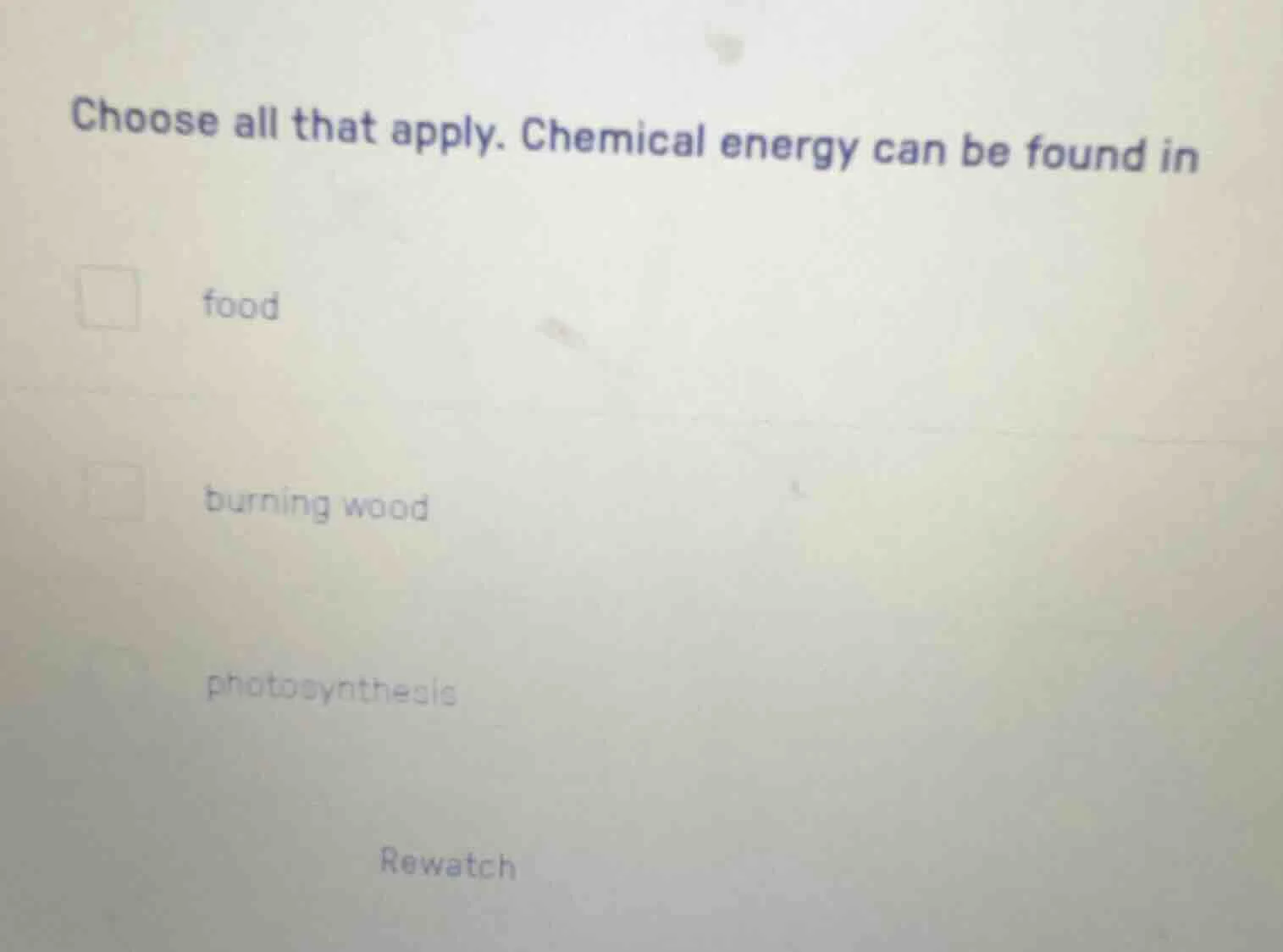 choose all that apply. chemical energy can be found in food burning woo…