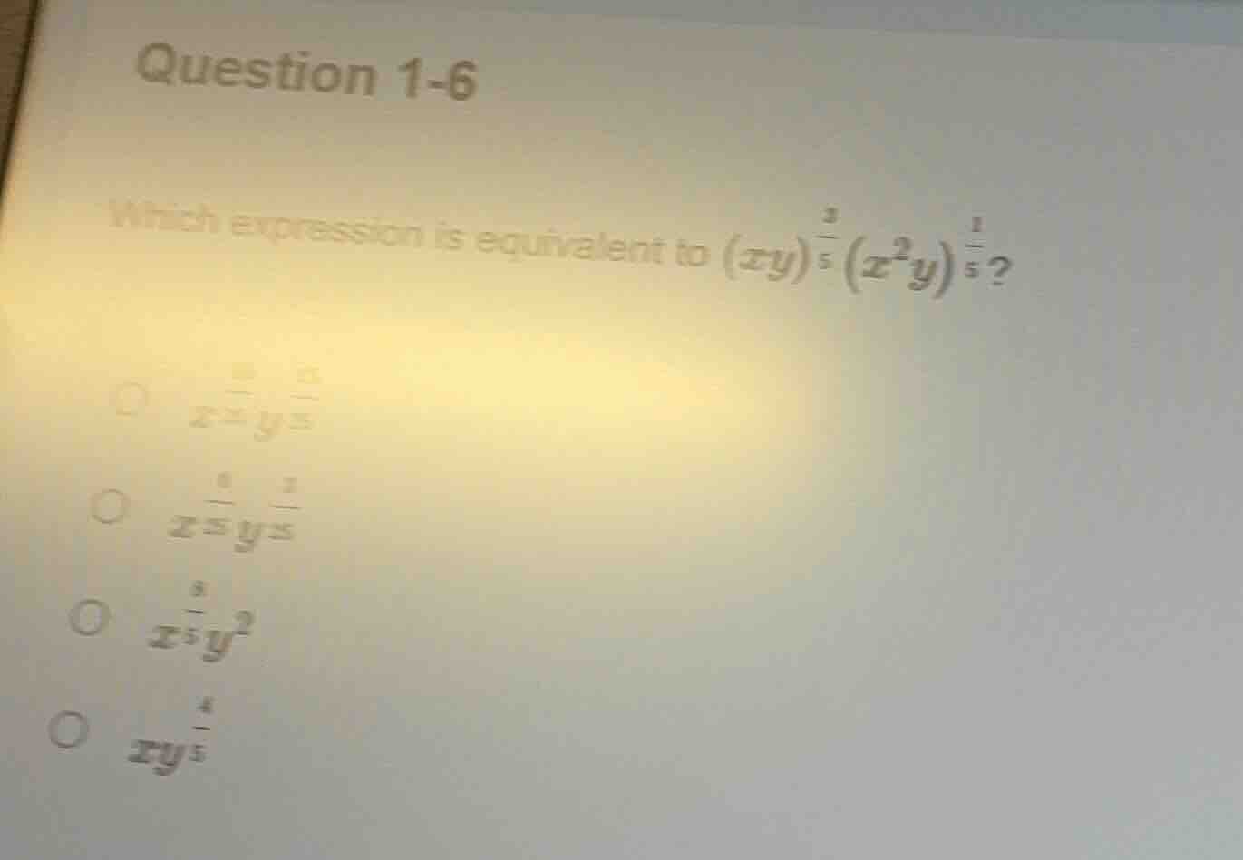 question 1-6 which expression is equivalent to ((xy)^{\frac{3}{5}}(x^2y…