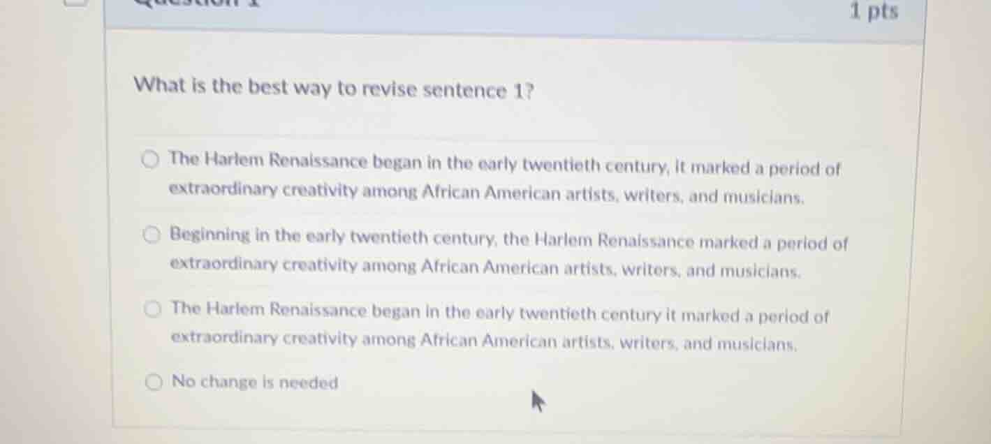 what is the best way to revise sentence 1? the harlem renaissance began…