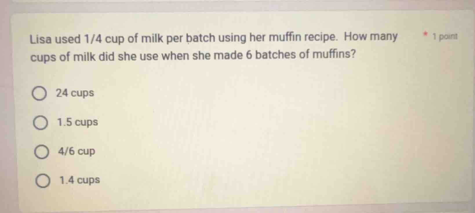 lisa used 1/4 cup of milk per batch using her muffin recipe. how many c…