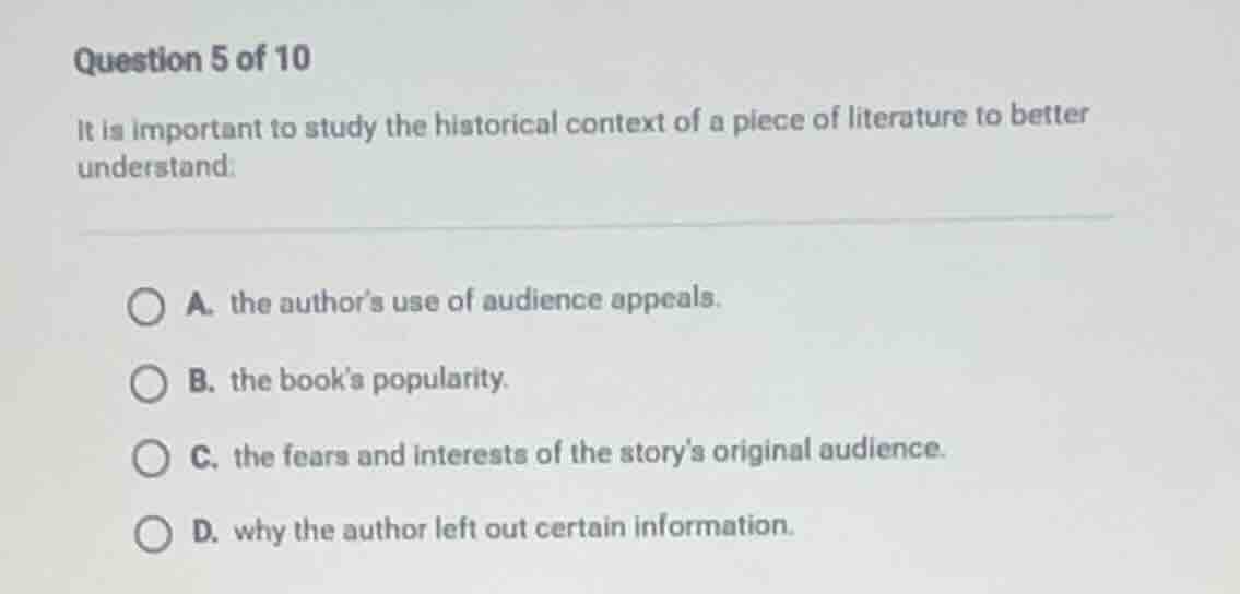 question 5 of 10 it is important to study the historical context of a p…