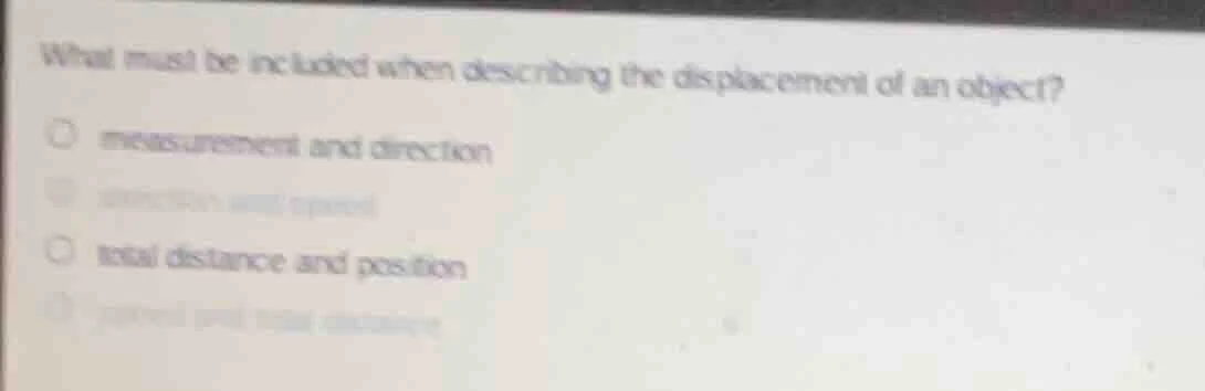 what must be included when describing the displacement of an object? ○ …