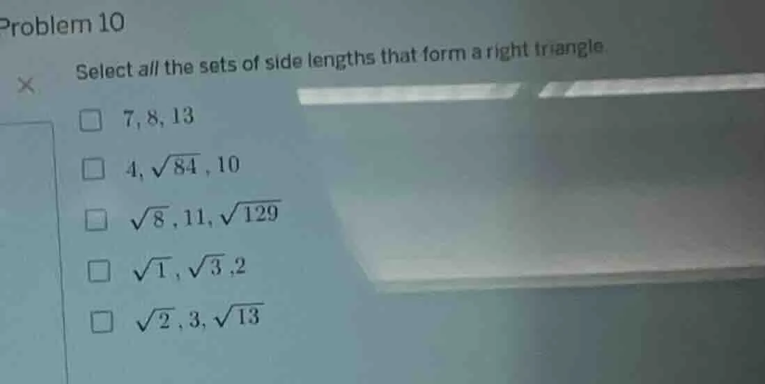 problem 10 select all the sets of side lengths that form a right triang…