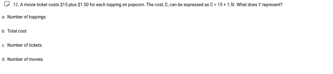 12. a movie ticket costs $15 plus $1.50 for each topping on popcorn. th…