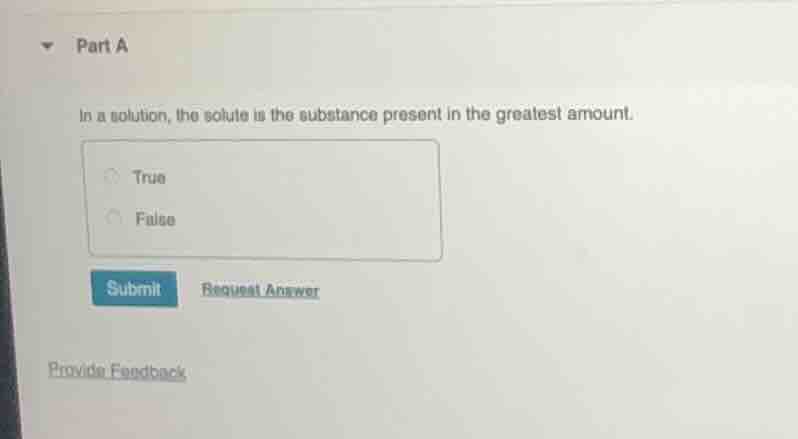 part a in a solution, the solute is the substance present in the greate…