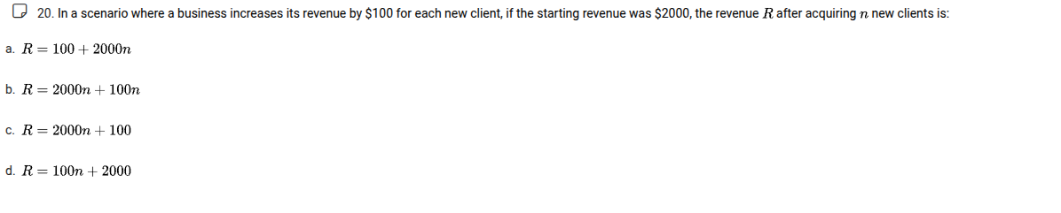 20. in a scenario where a business increases its revenue by $100 for ea…