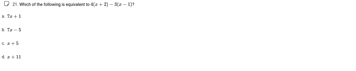 21. which of the following is equivalent to $4(x + 2) - 3(x - 1)$? a. $…