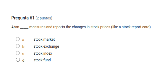 pregunta 61 (2 puntos) a/an ____ measures and reports the changes in st…