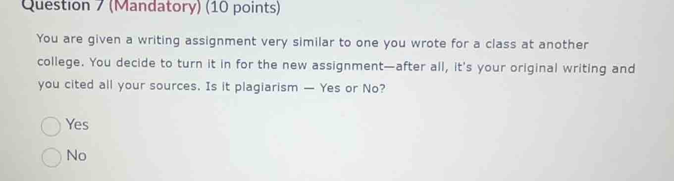 question 7 (mandatory) (10 points) you are given a writing assignment v…