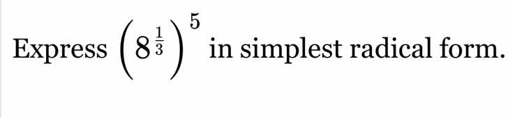 express \\(\\left(8^{\\frac{1}{3}}\ ight)^5\\) in simplest radical form.