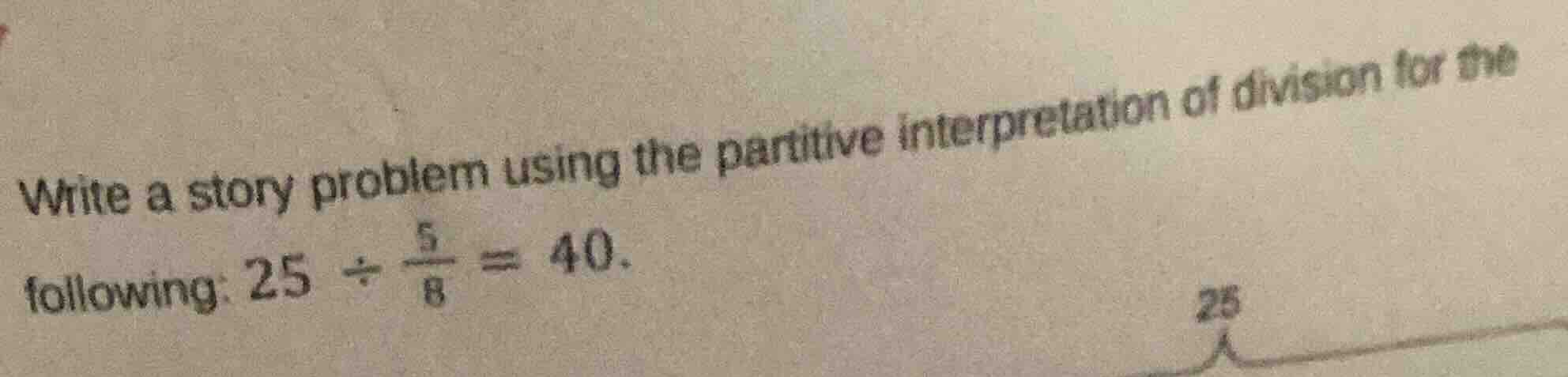write a story problem using the partitive interpretation of division fo…