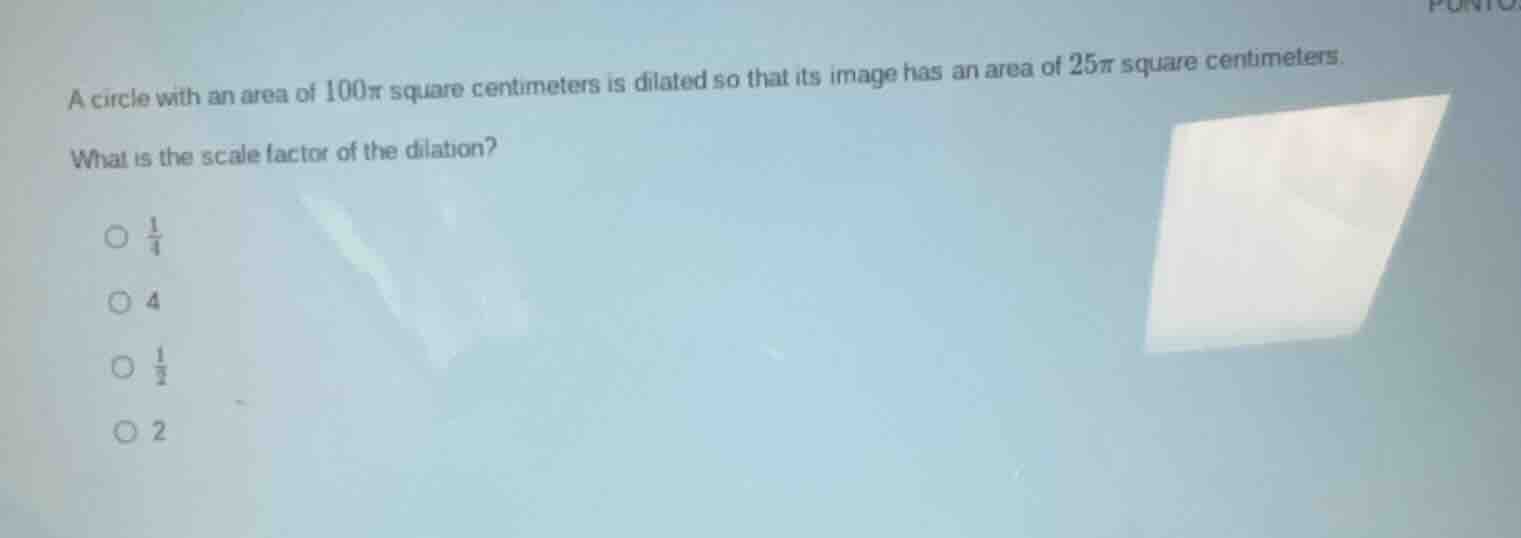 a circle with an area of 100π square centimeters is dilated so that its…
